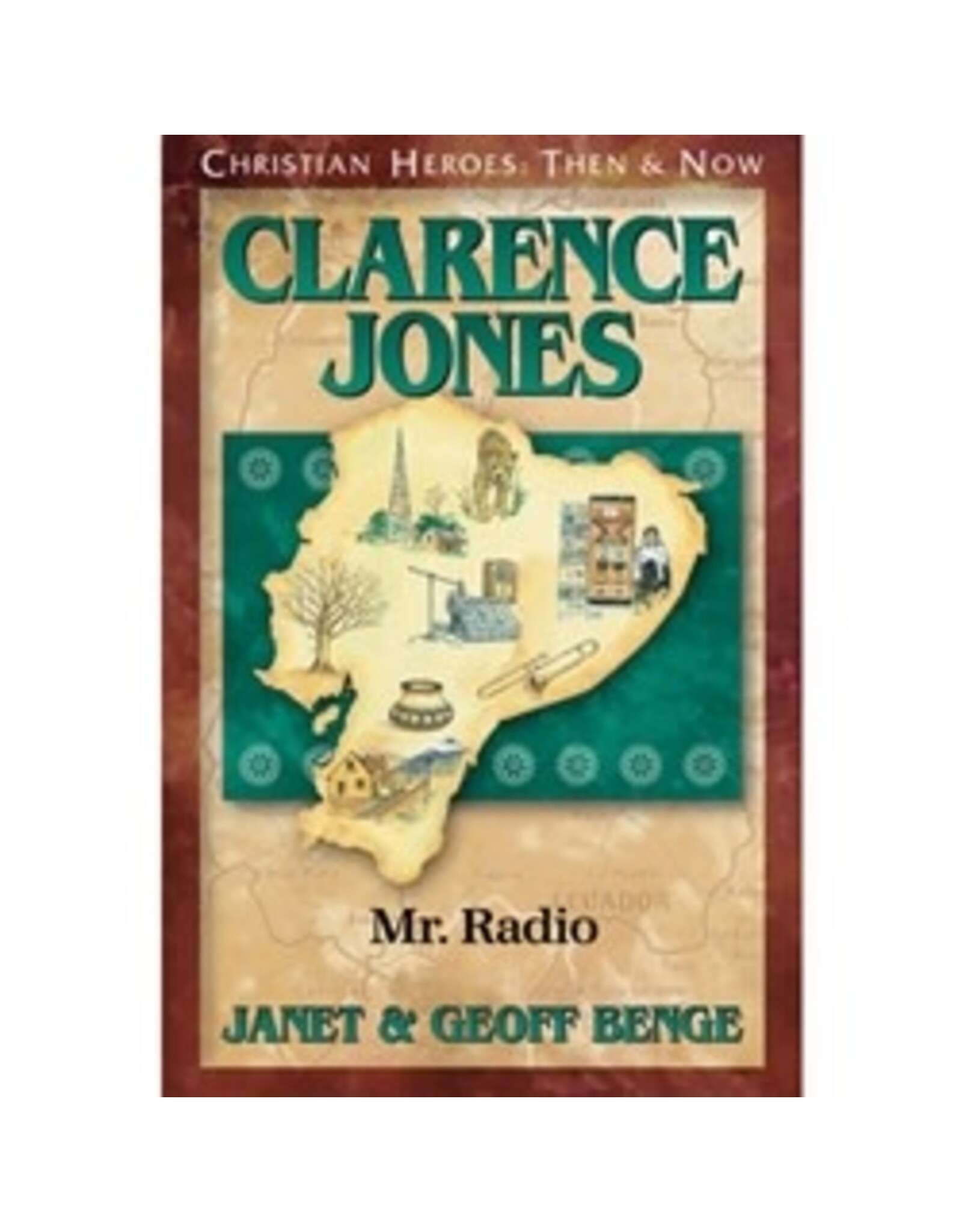 Janet and Geoff Benge CHRISTIAN HEROES: THEN & NOW Clarence Jones: Mr. Radio