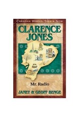 Janet and Geoff Benge CHRISTIAN HEROES: THEN & NOW Clarence Jones: Mr. Radio
