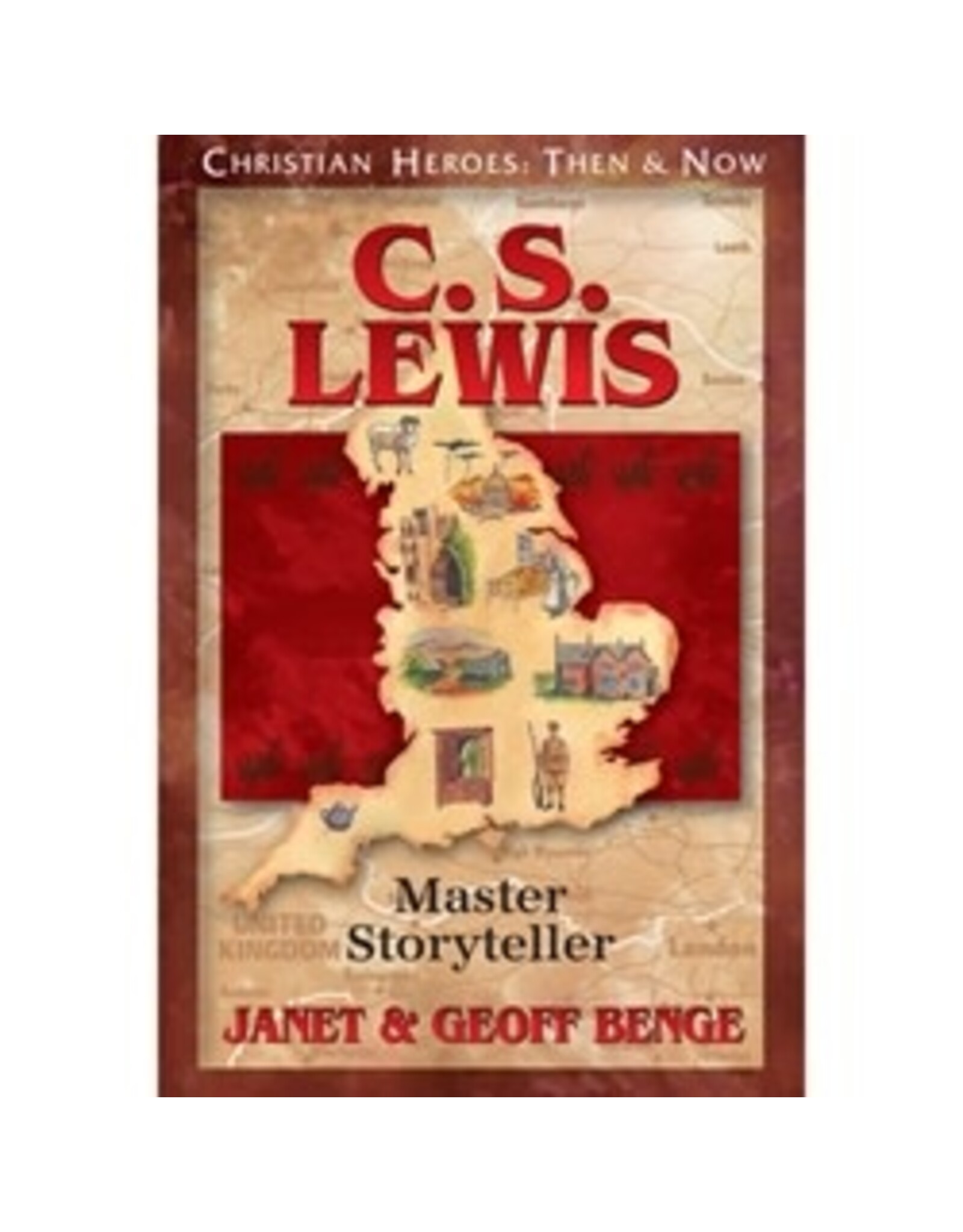 Janet and Geoff Benge CHRISTIAN HEROES: THEN & NOW C.S. Lewis: Master Storyteller