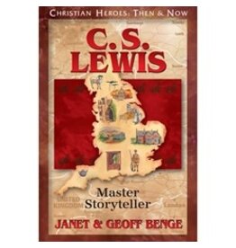 Janet and Geoff Benge CHRISTIAN HEROES: THEN & NOW C.S. Lewis: Master Storyteller