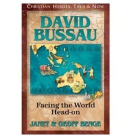 Janet and Geoff Benge CHRISTIAN HEROES: THEN & NOW David Bussau: Facing the World Head-on