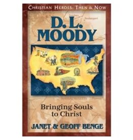 Janet and Geoff Benge CHRISTIAN HEROES: THEN & NOW D.L. Moody: Bringing Souls to Christ