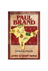 Janet and Geoff Benge CHRISTIAN HEROES: THEN & NOW Paul Brand: Helping Hands