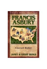 Janet and Geoff Benge CHRISTIAN HEROES: THEN & NOW Francis Asbury: Circuit Rider
