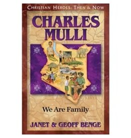 Janet and Geoff Benge CHRISTIAN HEROES: THEN & NOW Charles Mulli: We Are Family