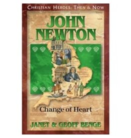 Janet and Geoff Benge CHRISTIAN HEROES: THEN & NOW John Newton: Change of Heart