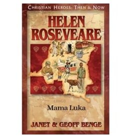 Janet and Geoff Benge CHRISTIAN HEROES: THEN & NOW Helen Roseveare: Mama Luka