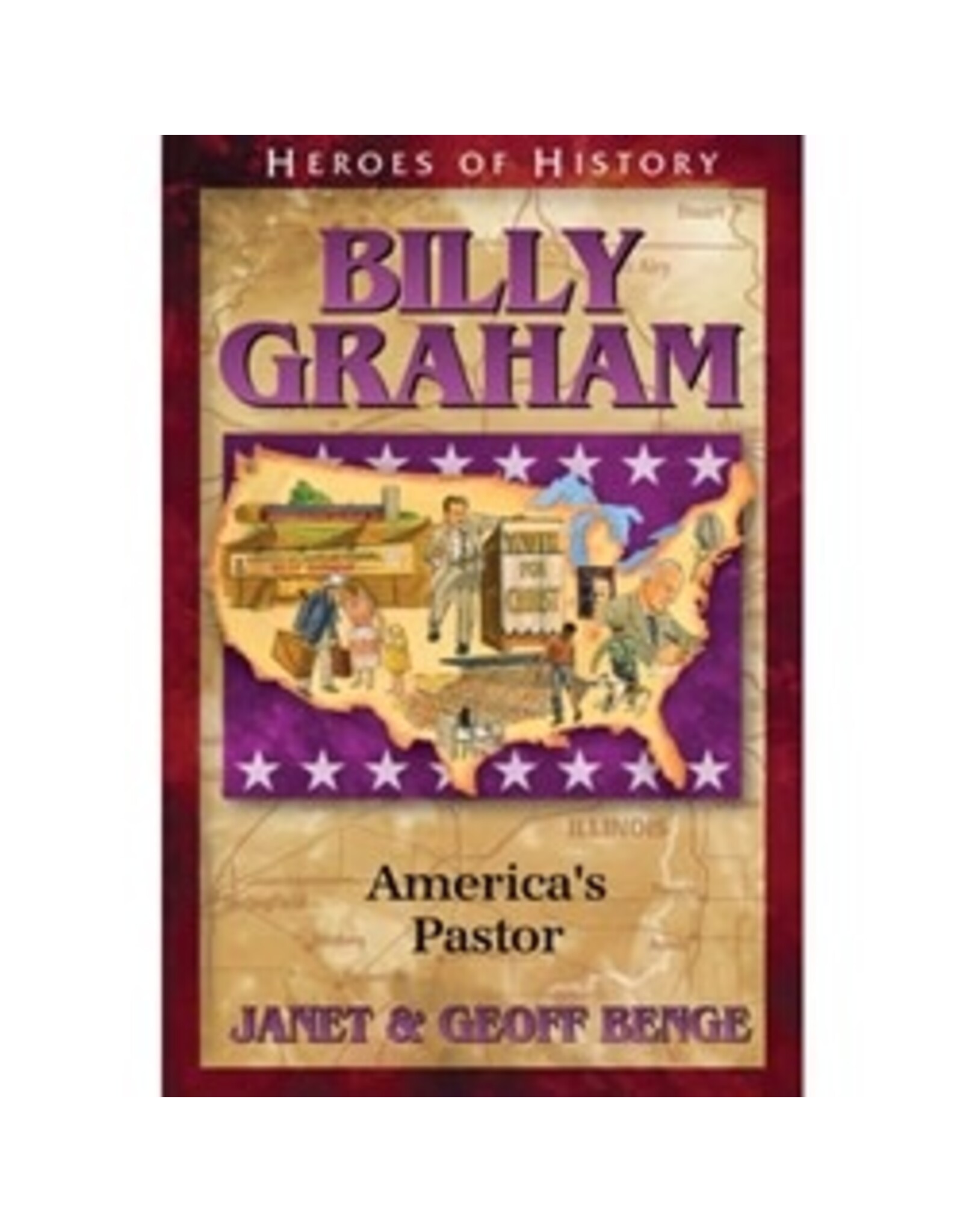 Janet and Geoff Benge HEROES OF HISTORY Billy Graham: America's Pastor