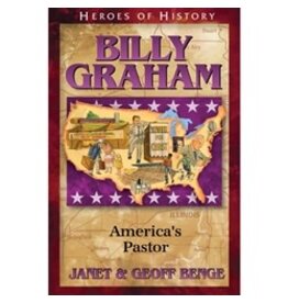 Janet and Geoff Benge HEROES OF HISTORY Billy Graham: America's Pastor