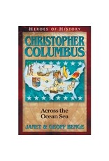 Janet and Geoff Benge HEROES OF HISTORY Christopher Columbus: Across the Ocean Sea