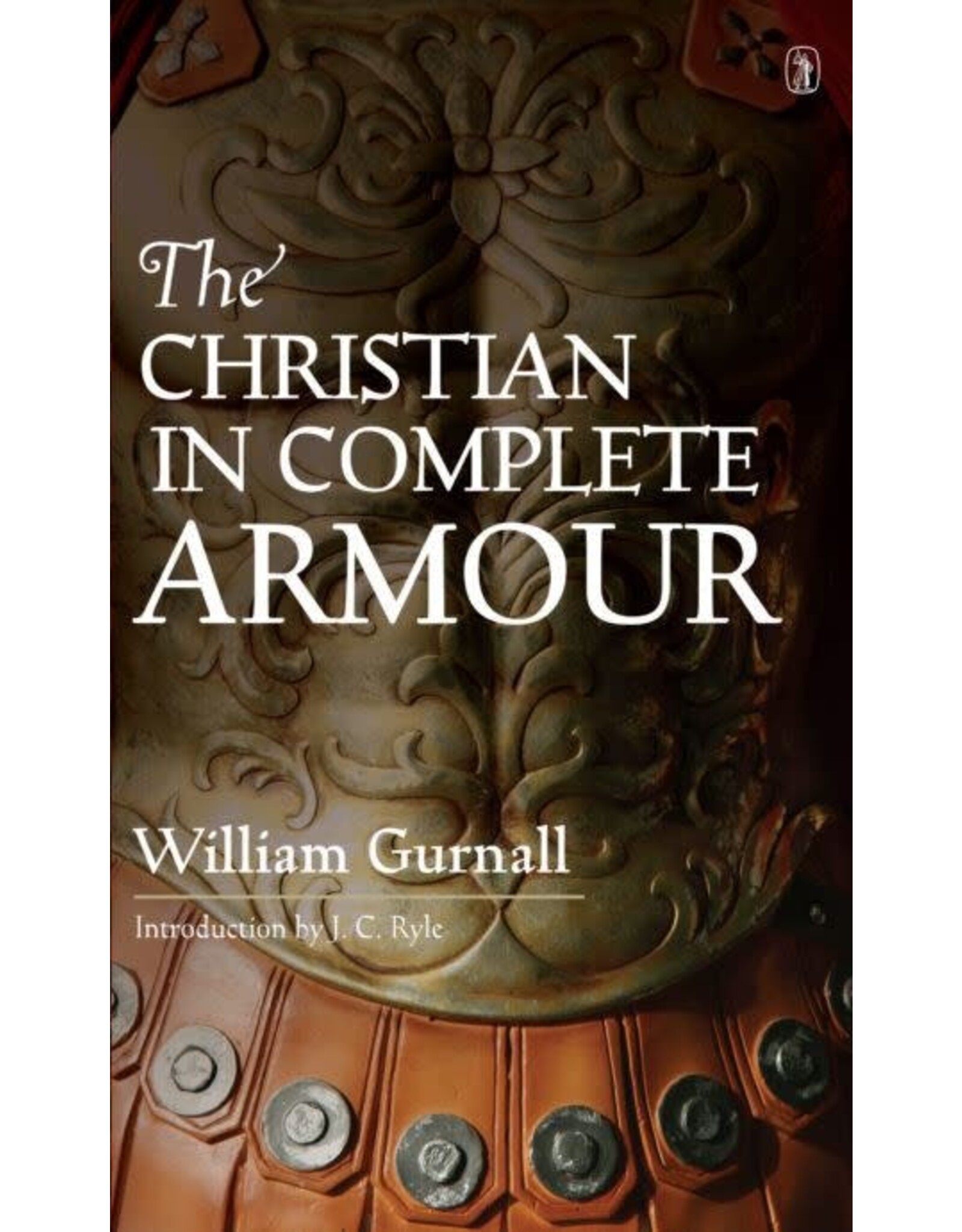 William Gurnall The Christian in Complete Armour