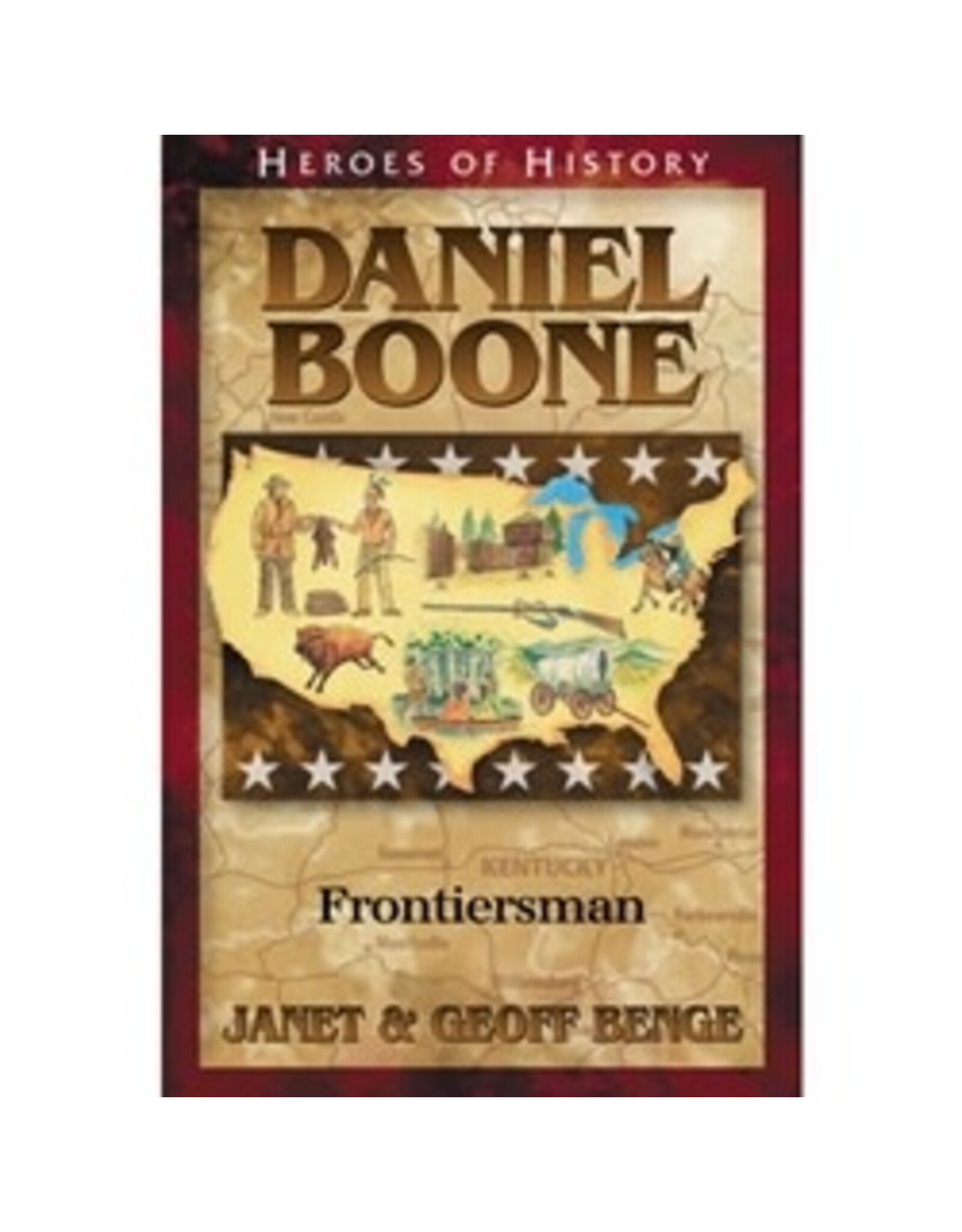 Janet and Geoff Benge HEROES OF HISTORY Daniel Boone: Frontiersman