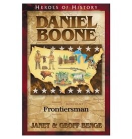 Janet and Geoff Benge HEROES OF HISTORY Daniel Boone: Frontiersman