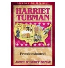 Janet and Geoff Benge HEROES OF HISTORY Harriet Tubman: Freedombound