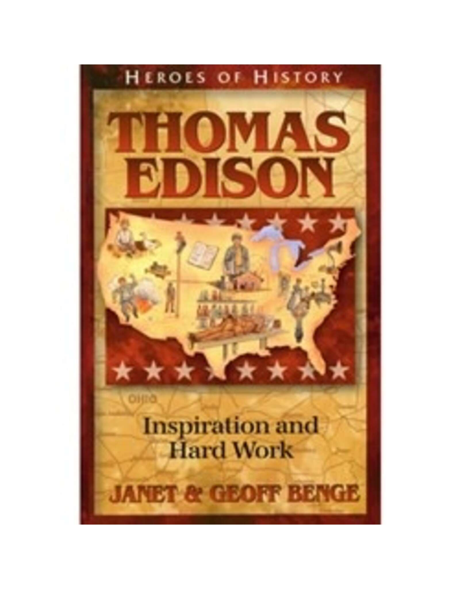 Janet and Geoff Benge HEROES OF HISTORY Thomas Edison: Inspiration and Hard Work