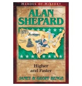 Janet and Geoff Benge HEROES OF HISTORY Alan Shepard: Higher and Faster