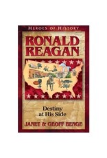 Janet and Geoff Benge HEROES OF HISTORY Ronald Reagan: Destiny at His Side
