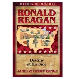 Janet and Geoff Benge HEROES OF HISTORY Ronald Reagan: Destiny at His Side