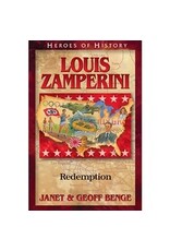 Janet and Geoff Benge HEROES OF HISTORY Louis Zamperini: Redemption