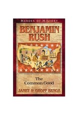 Janet and Geoff Benge HEROES OF HISTORY Benjamin Rush: The Common Good