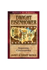 Janet and Geoff Benge HEROES OF HISTORY Dwight Eisenhower: Supreme Commander