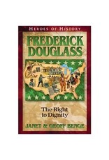 Janet and Geoff Benge HEROES OF HISTORY Frederick Douglass: The Right to Dignity