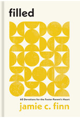Jamie C. Finn Filled: 60 Devotions for the Foster Parent's Heart