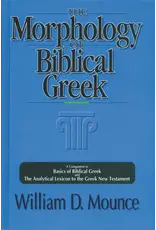 William D. Mounce Morphology of Biblical Greek