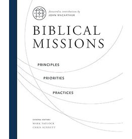 Mark Tatlock and Chris Burnett Biblical Missions Principles, Priorities, Practices