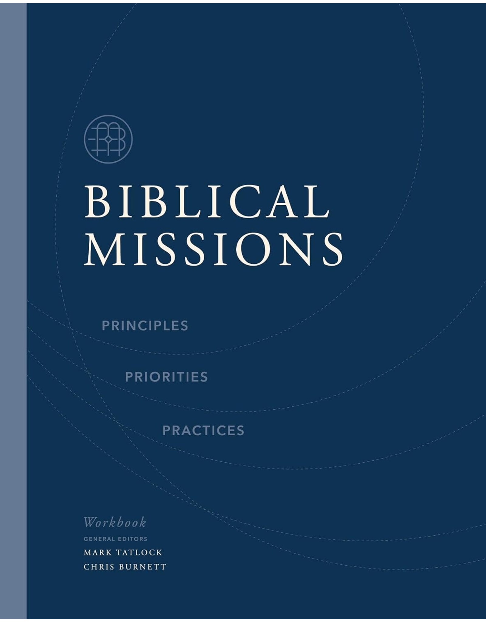 Mark Tatlock and Chris Burnett Biblical Missions Workbook