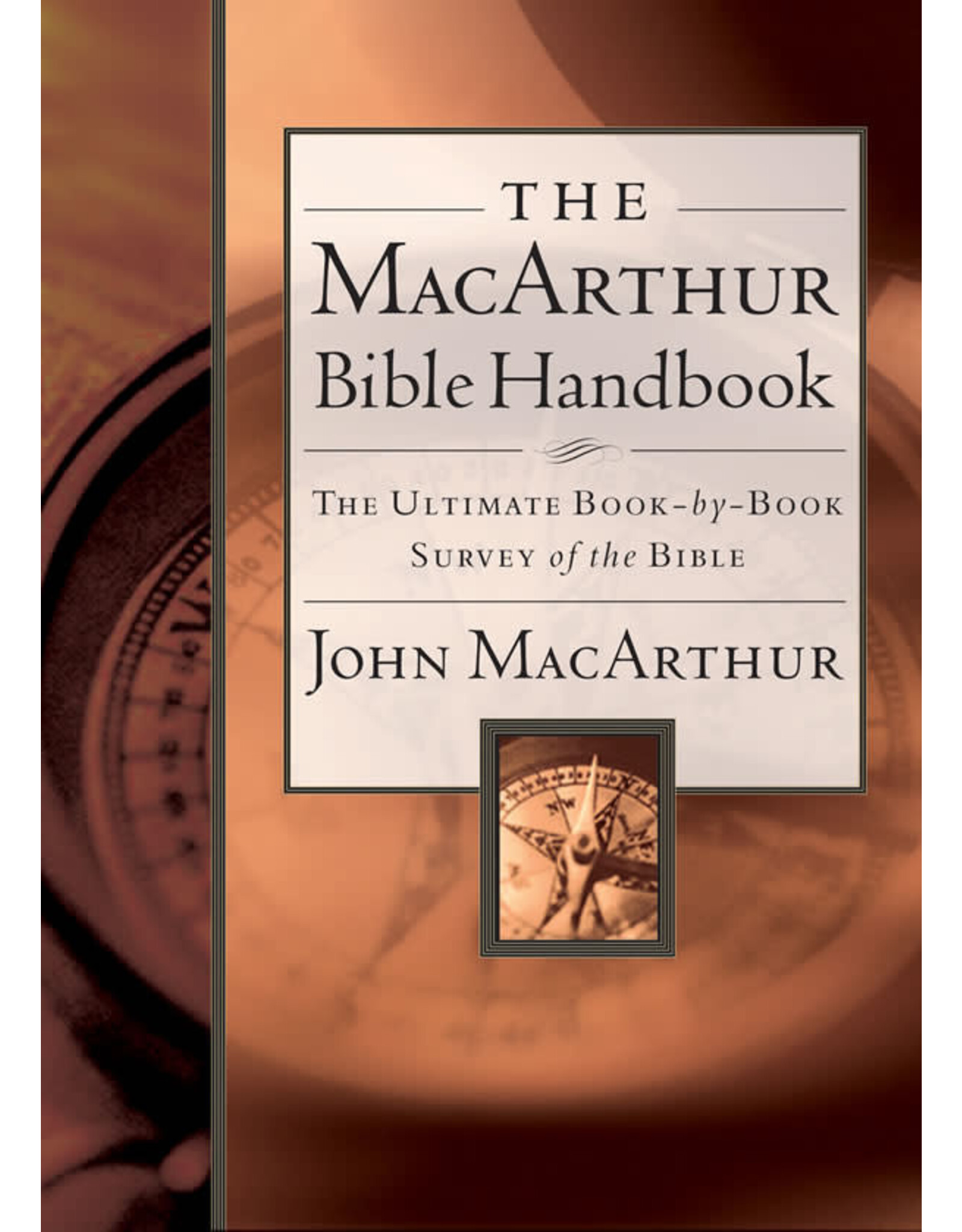 John MacArthur The MacArthur Bible Handbook