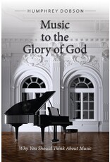 Humphrey Dobson Music to the Glory of God