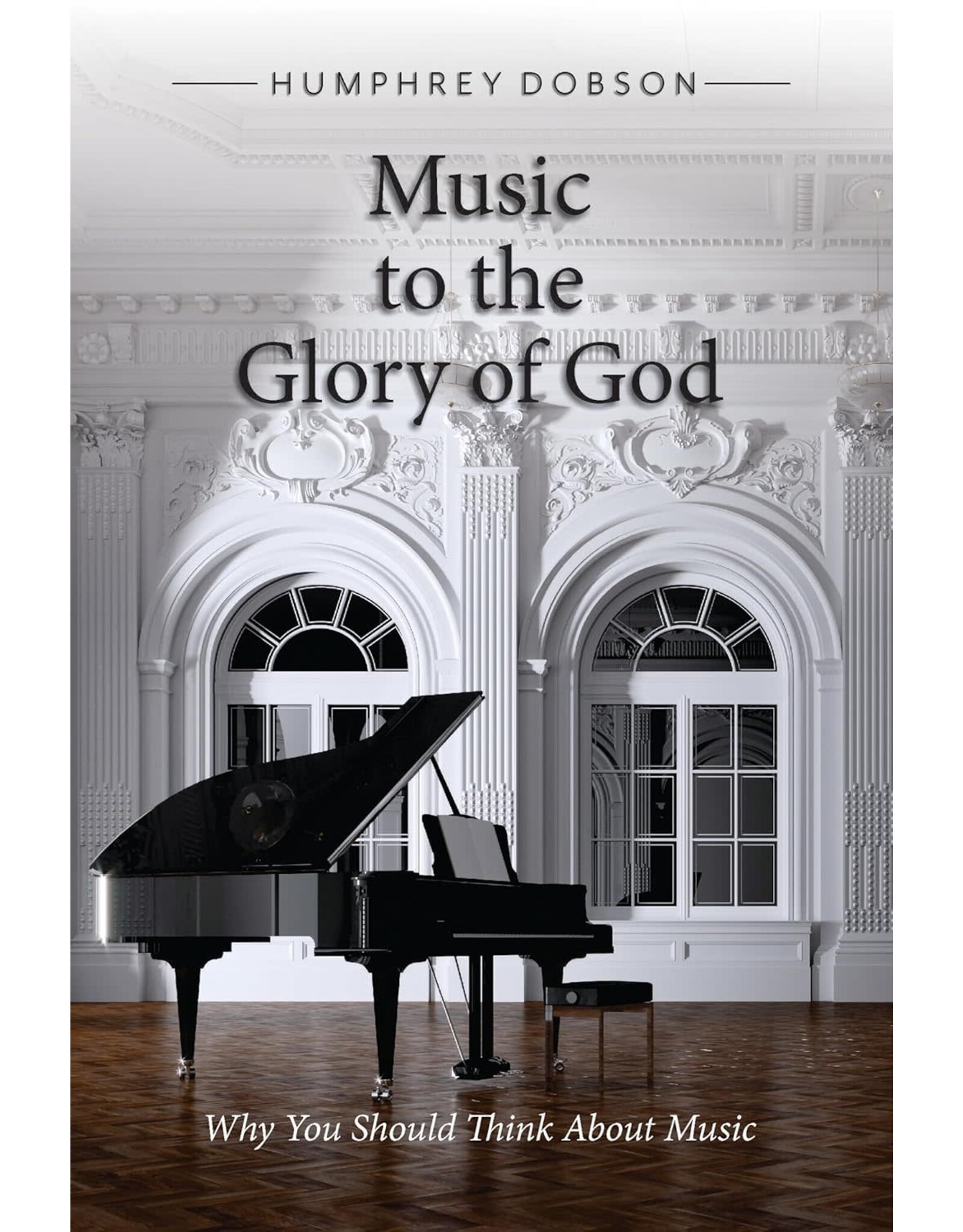 Humphrey Dobson Music to the Glory of God