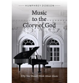 Humphrey Dobson Music to the Glory of God