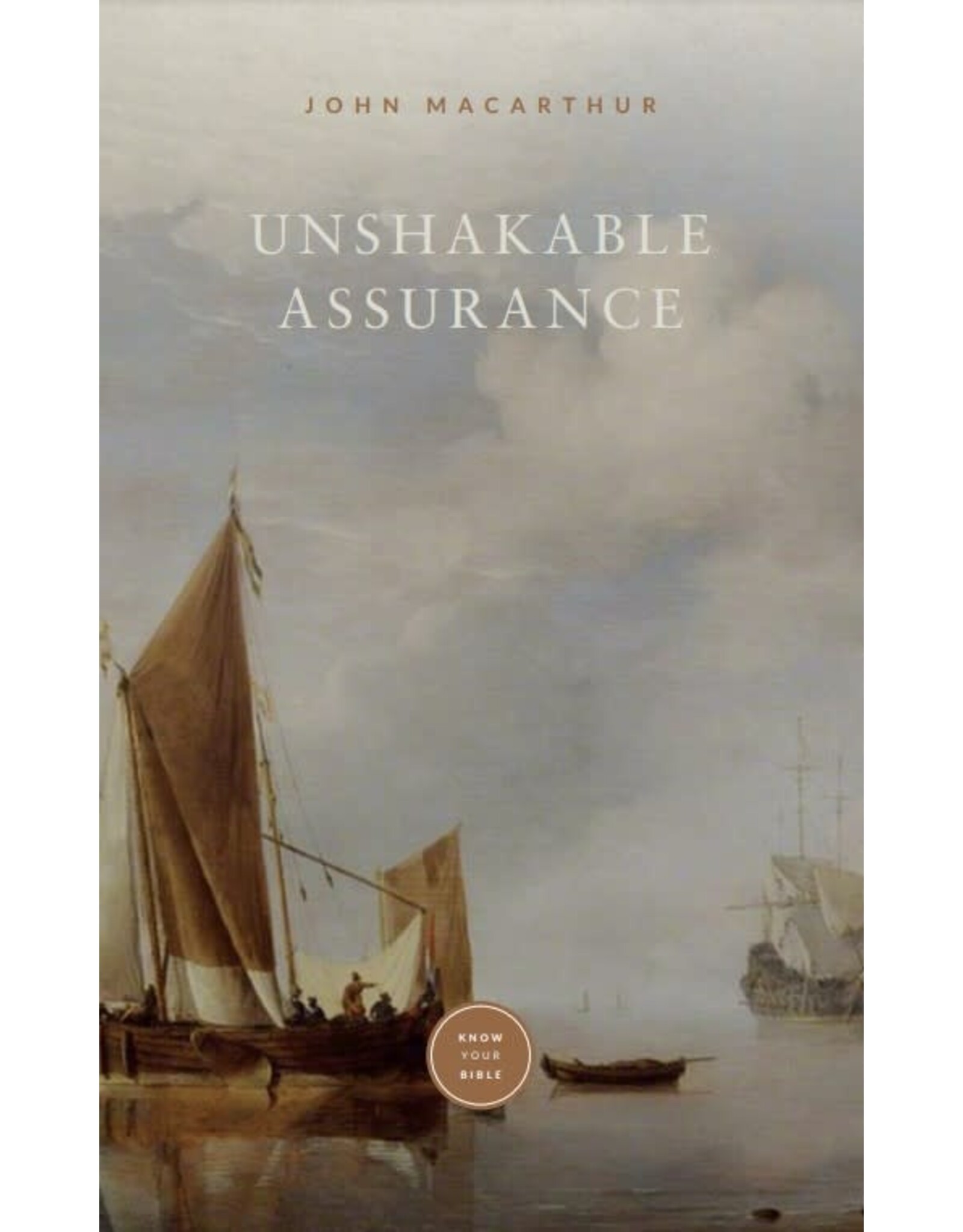 John MacArthur Unshakable Assurance