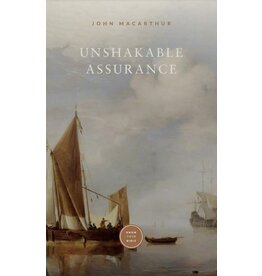 John MacArthur Unshakable Assurance