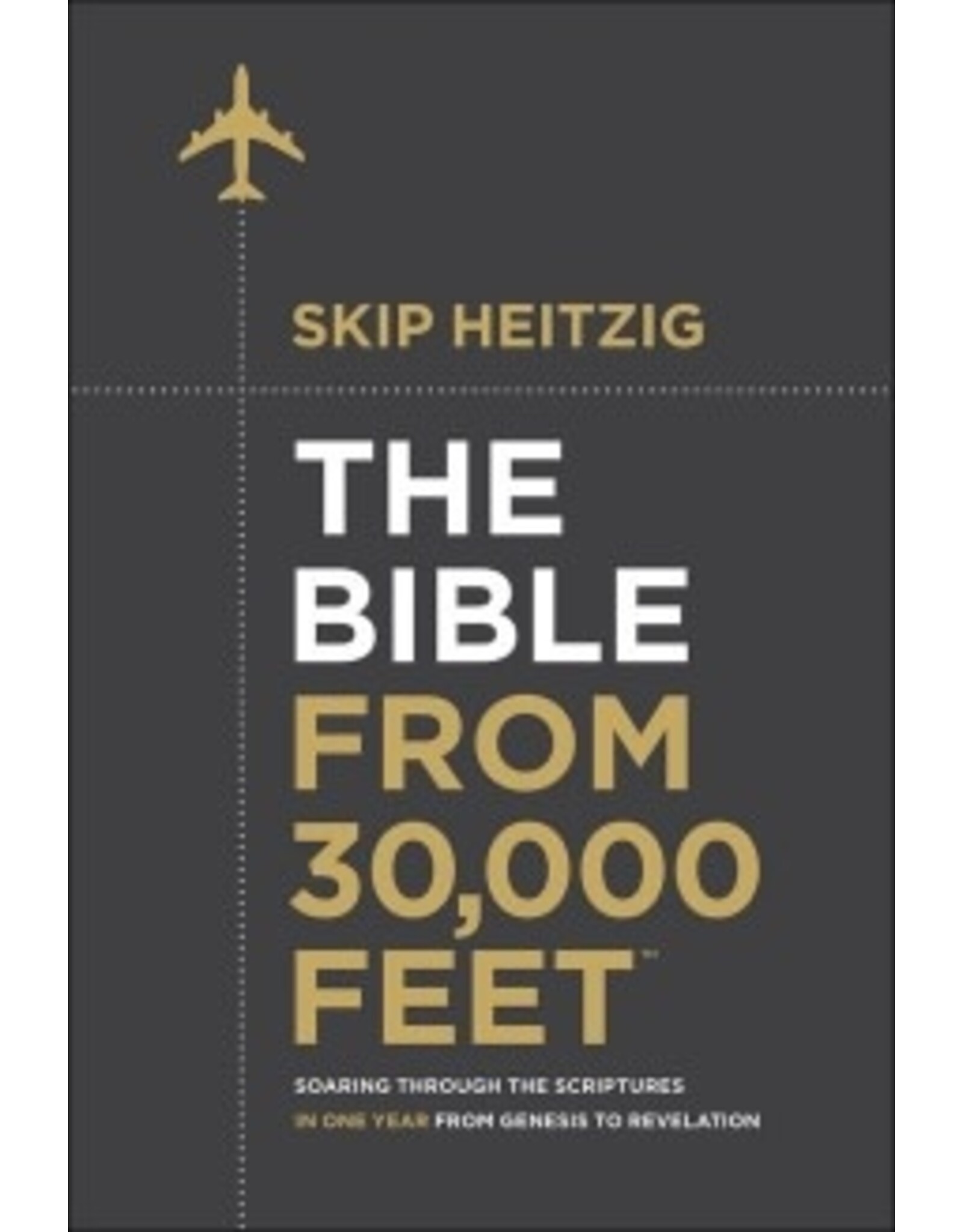 Skip Heitzig The Bible from 30,000 Feet