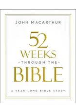 John MacArthur 52 Weeks Through the Bible - A Year Long Study