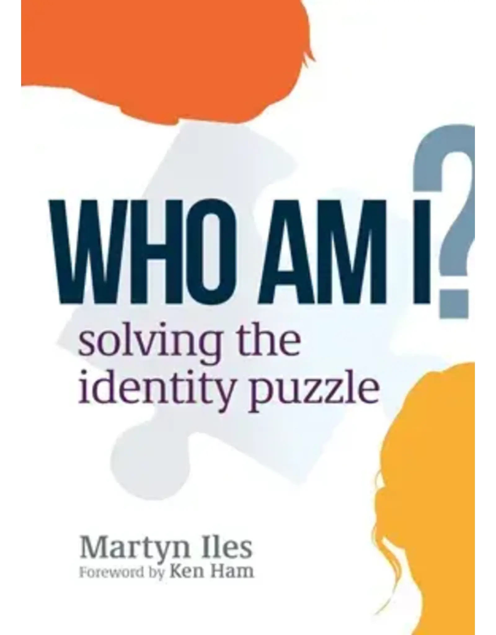 Martyn Iles Who Am I?  Solving the Identity Puzzle
