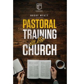 Rocky Wyatt Pastoral Training in the Church