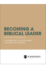 Becoming a Biblical Leader: A Workbook for Developing Leaders in the Church