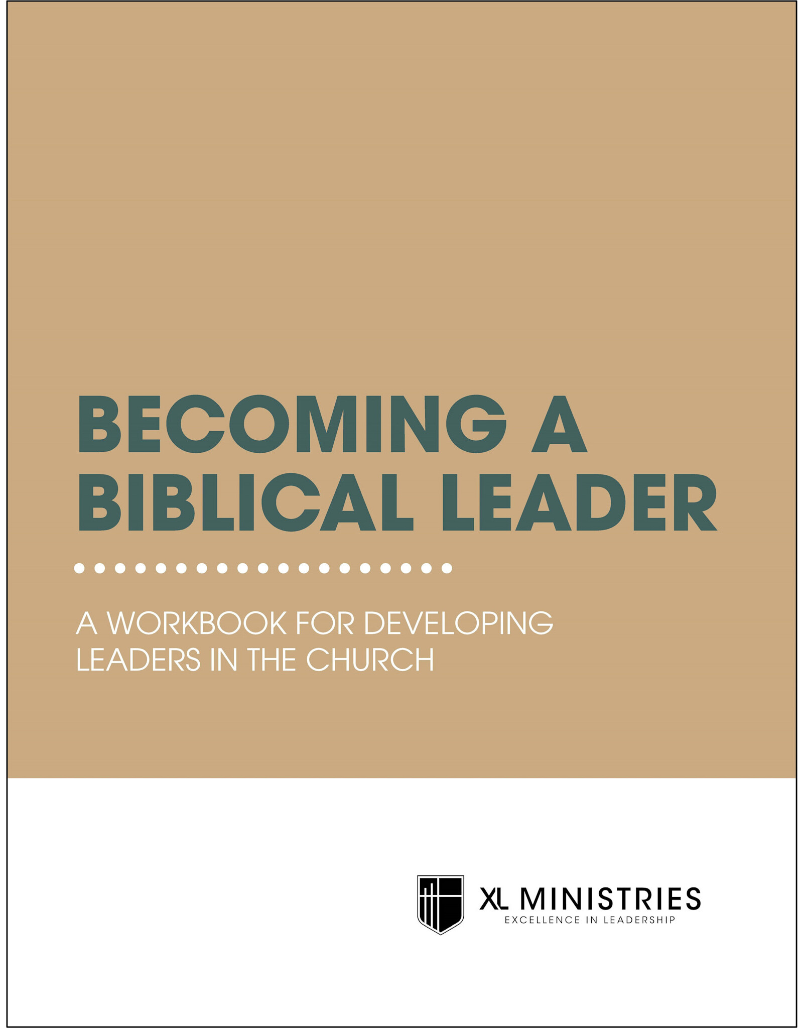 Becoming a Biblical Leader: A Workbook for Developing Leaders in the Church