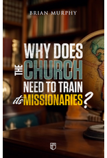 Why Does the Church Need to Train its Missionaries?