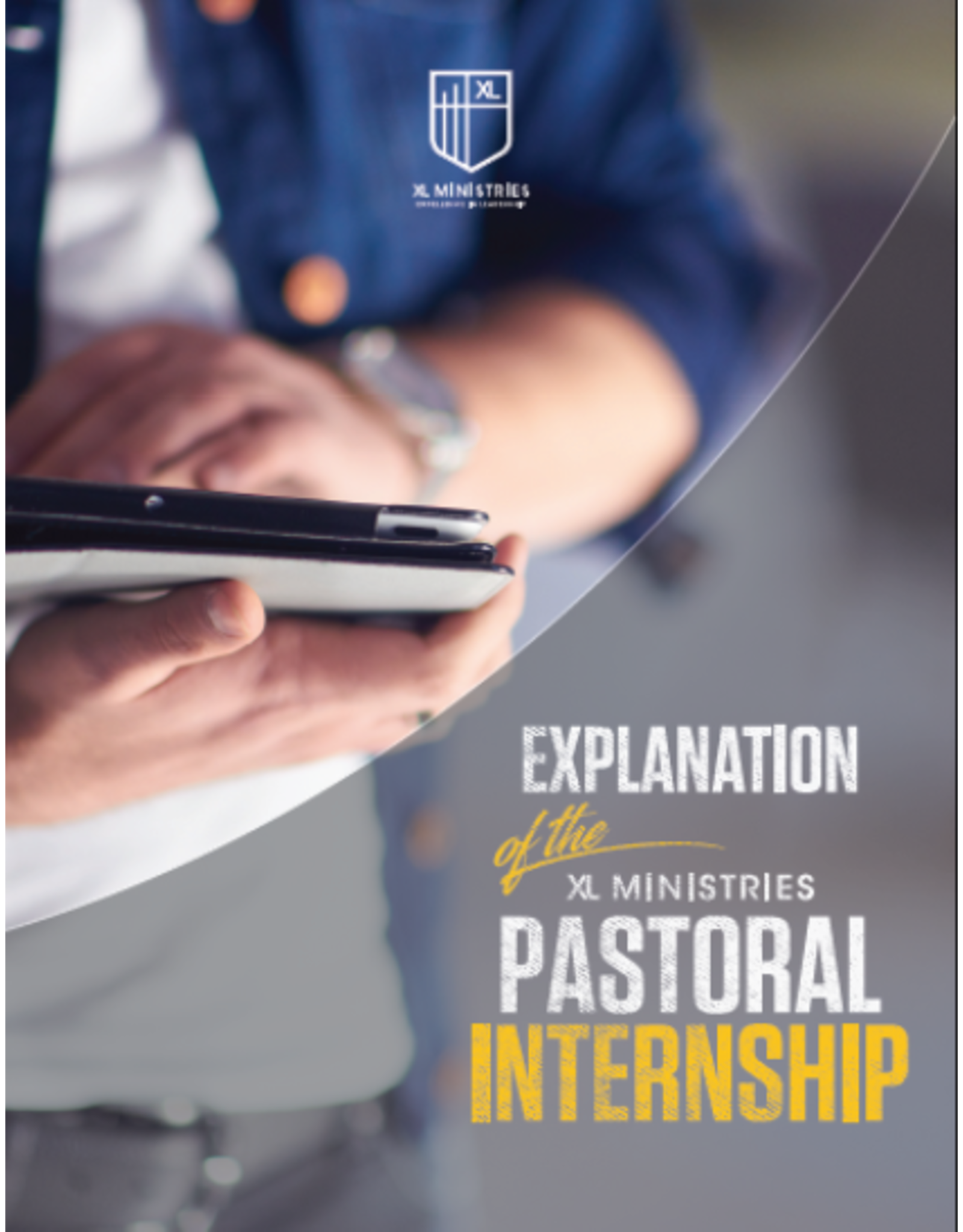 Explanation of the XL Ministries Pastoral Internship