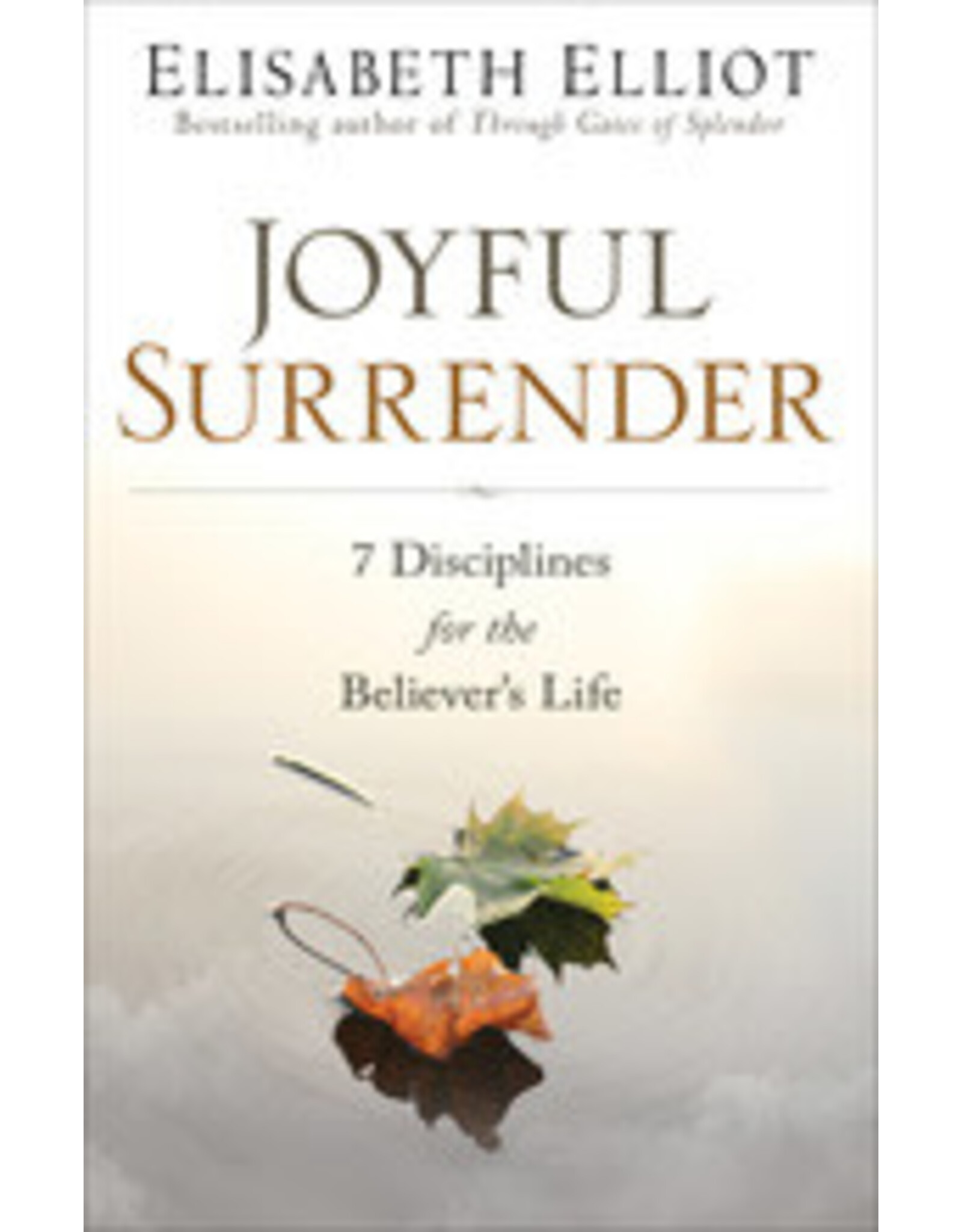 Elisabeth Elliot Discipline: The Glad Surrender