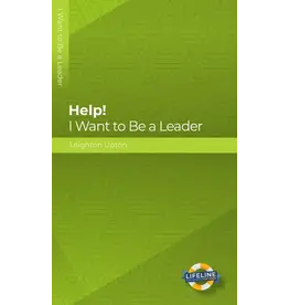 Leighton Upton Help! I Want to Be a Leader (Teens)