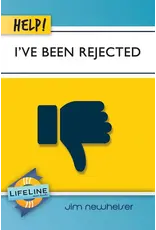 Jim Newheiser Help! I've Been Rejected