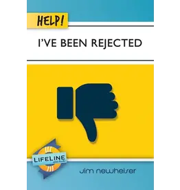 Jim Newheiser Help! I've Been Rejected
