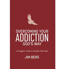 Jim Berg Overcoming Your Addiction God's Way