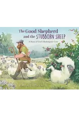 Hannah E. Harrison The Good Shepherd and the Stubborn Sheep